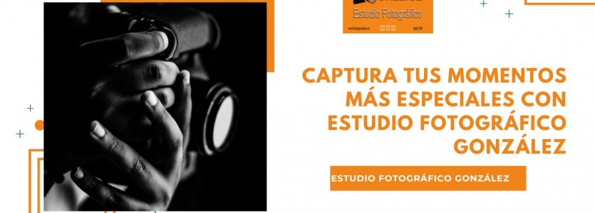 Captura Tus Momentos Más Especiales con Estudio Fotográfico González