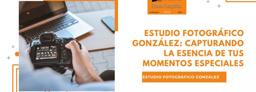 Estudio Fotográfico González: Capturando la Esencia de tus Momentos Especiales