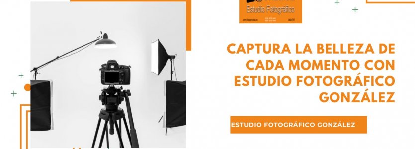 Captura la Belleza de Cada Momento con Estudio Fotográfico González